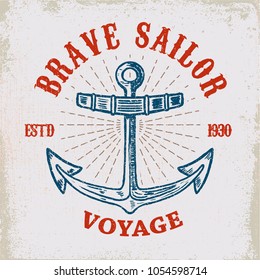 Brave sailor. Hand drawn anchor on grunge background. Design element for poster, card, t shirt. Vector illustration