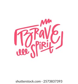 Brave spirit typography design serves as a powerful source of motivation and inspiration