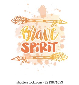 Brave spirit word hand lettering. Poster quotes.