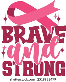 Brave And Strong - Breast Cancer Awareness Illustration