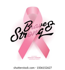 Brave and Strong Calligraphy Poster Design. World October Breast Cancer Awareness Month Banner.