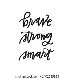 Brave Strong Smart Hand lettering