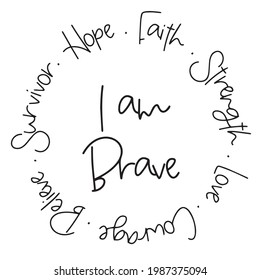 i am brave survivor hope faith strength love courage believe background inspirational positive quotes, motivational, typography, lettering design