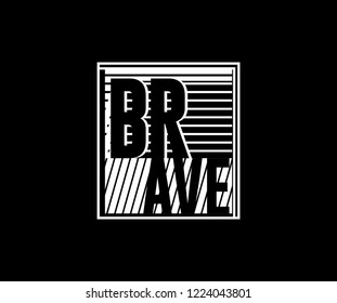 BRAVE Text Modern Creative Tee Graphic