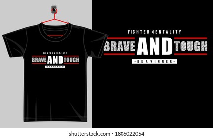 brave and tough typography design for print t shirt and more 