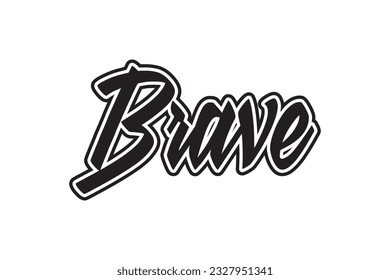 Valiente. Letras dibujadas a mano por vectores. Plantilla para tarjeta, afiche, banner, imprimir para camiseta.
