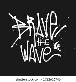 Brave the wave hand drawing lettering, t-shirt design