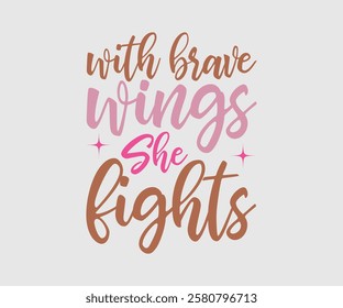 With Brave Wings She Fights, Mom Quotes, Quotes about Mother, funny mom design, Mothers Day Design, Mother's day typographic t shirt design