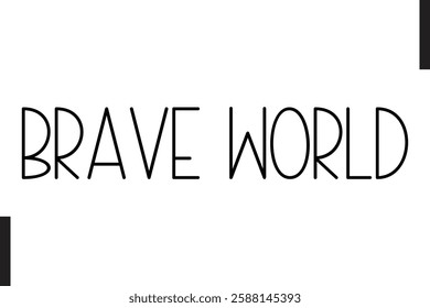 Brave World Travel Quote Modern Text Typography