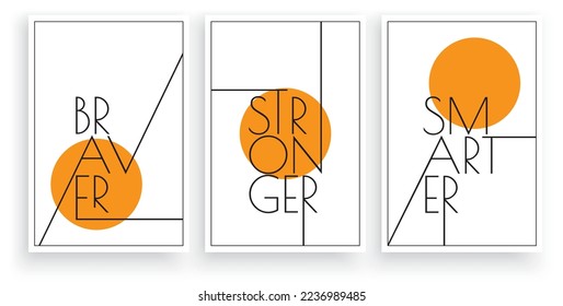 Braver Stronger Smarter, vector. Wording design, lettering. Three pieces Scandinavian minimalist poster design. Motivational, inspirational life quotes