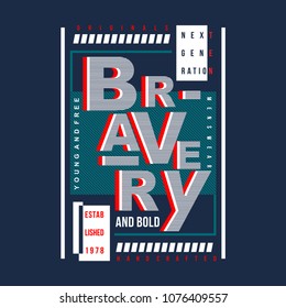 bravery typography graphic t shirt design,vector illustration artistic art