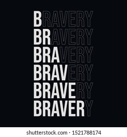 Bravery Typography Graphic T Shirt Design,vector Illustration Artistic Art