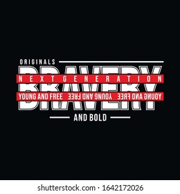 bravery typography graphic t-shirt vector illustration