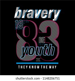 bravery youth graphic typography t shirt, vector illustration modern printed