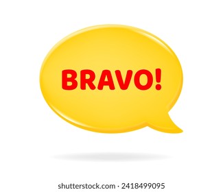 Bravo! 3d vector illustration of a yellow speech bubble with red text on it. Motivational quote. Yellow oval textbox	