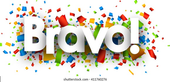 Bravo Banner With Color Confetti. Vector Illustration.