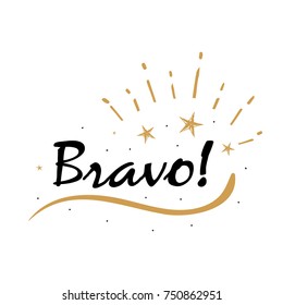 Tarjeta Bravo. Hermoso banner de saludo rayado caligrafía negro texto palabras estrellas de oro. Diseño de impresión de camisetas con invitación hecha a mano. Letrería moderna manuscrita con fondo blanco vectorial aislado