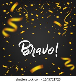 Bravo with Golden Confetti - Message, quote, sign, Lettering, Handwritten, vector for greeting