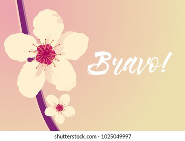 Bravo has mean congrats, beautiful greeting card with flower background