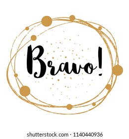 Bravo - Message, quote, sign, Lettering, Handwritten, vector for greeting