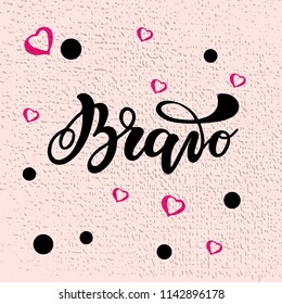Bravo sign. Vector illustration. Beautiful lettering calligraphy text.