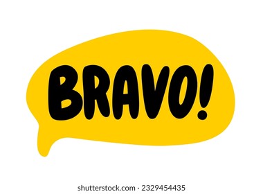 BRAVO speech bubble. Bravo text. A cry of bravo. Hand drawn quote. Doodle phrase icon. Graphic Design print on card, poster, banner. Motivation Quote. Funny text. Vector word illustration. Bravo sound