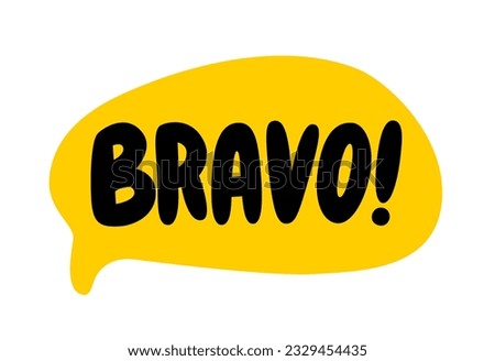 BRAVO speech bubble. Bravo text. A cry of bravo. Hand drawn quote. Doodle phrase icon. Graphic Design print on card, poster, banner. Motivation Quote. Funny text. Vector word illustration. Bravo sound Imagine de stoc © 