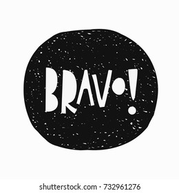 Bravo sticker quote lettering. Calligraphy inspiration graphic design typography element. Hand written postcard. Cute simple vector sign.