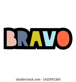 Bravo! Sticker for social media post. Vector hand drawn illustration design. Good for poster, t shirt print, card invitation, blogging, video cover 