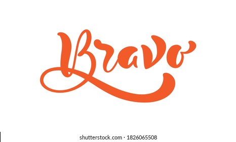 Bravo vector orange hand drawn lettering positive quote. Calligraphy inspirational and motivational slogan for business card, banner, poster.