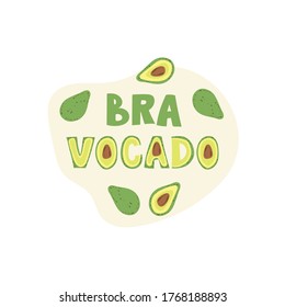 Bravocado - funny lettering card design. Vector illustration.