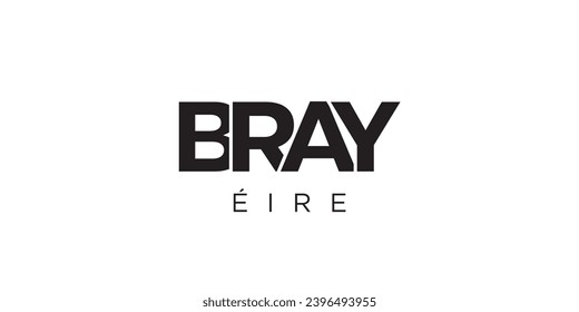 Bray in the Ireland emblem for print and web. Design features geometric style, vector illustration with bold typography in modern font. Graphic slogan lettering isolated on white background.