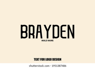 Brayden male Name  Semi Bold Typography Text For Logo Designs and Shop Names