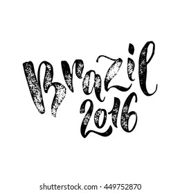 Brazil 2016. Hand drawn calligraphy lettering. Vector black text on white background.