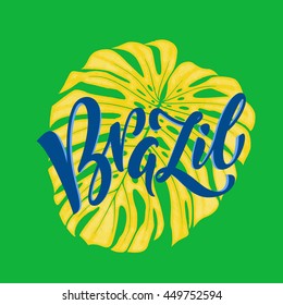 Brazil 2016 poster. Hand drawn calligraphy lettering on tropical leaf background with brazilian flag colors. Art illustration for sport events, concerts, team flags, fans banners and decorations.