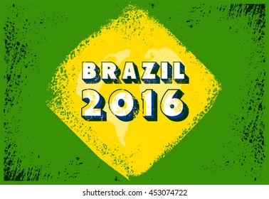 Brazil 2016 typographic vintage grunge style poster. Retro vector illustration.