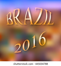 Brazil 2016. Vector illustration. abstract background.