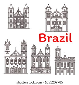 Brazil architecture landmarks and famous buildings facade line icons. Vector set of Brazilian San Francisco church, cathedrals of Do Carmo, San Pedro and Nossa Senhora do Rosario