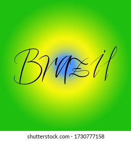 Brazil brush paint hand drawn lettering on background with flag. Design templates for greeting cards, overlays, posters