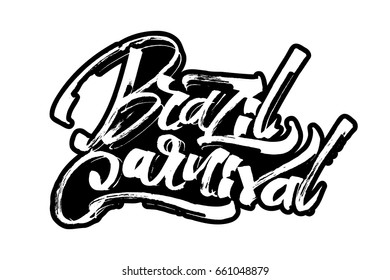 Brazil Carnival. Modern Calligraphy Hand Lettering for Serigraphy Print