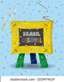 Brazil Carnival on Chalkboard and Confetti. Chalkboard, confetti papers and background are in different layers. The text types do not need any font. 