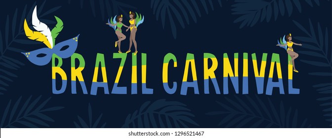 Brazil carnival web banner, invitation. Text in Brazilian flag colours. Hand drawn samba women dancers and feathers mask . Silhouette of palm leaves. Vector illustration background, flat design.