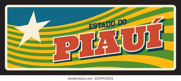 Brazil Estado de Piaui metal sign, travel plate, vector. Vintage flag, Brazilian district and state or Brasil estados metal plaque. Teresina state capital, car number or retro memory card