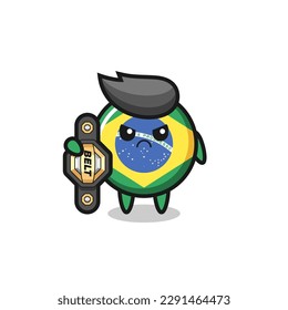 brazil flag badge mascot character as a MMA fighter with the champion belt , cute style design for t shirt, sticker, logo element