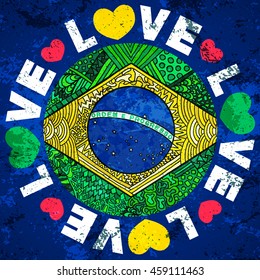 Brazil flag. Love Brazil grunge banner. Zentangle illustration. Native symbol of Brazil and Rio de Janeiro. Brazilian sport and culture. Hand drawn effect vector for web, clothes or printed products.