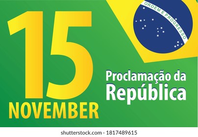 Brazil greeting text 15 de novembro Proclamacao da Republica translate November 15, Proclamation day of the Republic in Brazil. Vector Illustration