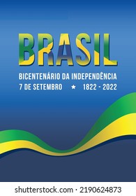 Brazil Independence Day. 200 years Celebration. From 1822 to 2022. September 7th. Written in Portuguese. EPS illustration.