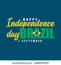 Anuncio del Día de la Independencia de Brasil, cartel, diseño de Plantilla. tipografía dibujada a mano para celebrar el Día de la Independencia de Brasil el 7 de septiembre. Día del Patriota Brasil país. Ilustración vectorial de la bandera de Brasil.
