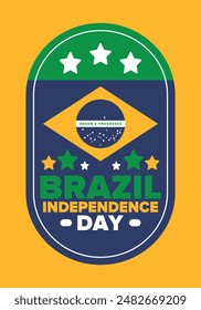 Brazil Independence Day. Happy national holiday. Freedom day. Celebrate annual in September 7. Brazil flag. Patriotic brazilian design. Poster, card, banner, template, background. Vector illustration