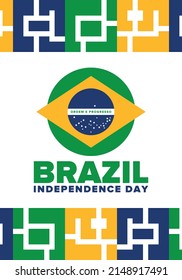 Brazil Independence Day. National happy holiday. Freedom day design. Celebrate annual in September 7. Brazil flag. Patriotic Brazilian vector illustration. Poster, template and background